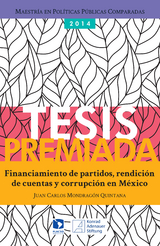 Financiamiento de partidos, rendición de cuentas y corrupción en México - Juan Carlos Quintana Mondragón