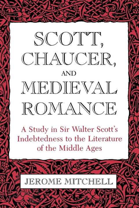 Scott, Chaucer, and Medieval Romance - Jerome Mitchell