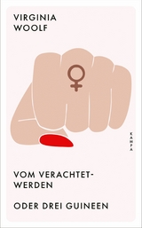 Vom Verachtetwerden oder Drei Guineen -  Virginia Woolf