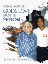 Agnes I. Numer - God's Love Must Be Perfected -  Agnes I Numer