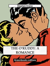 The O’Ruddy: A Romance - Stephen Crane