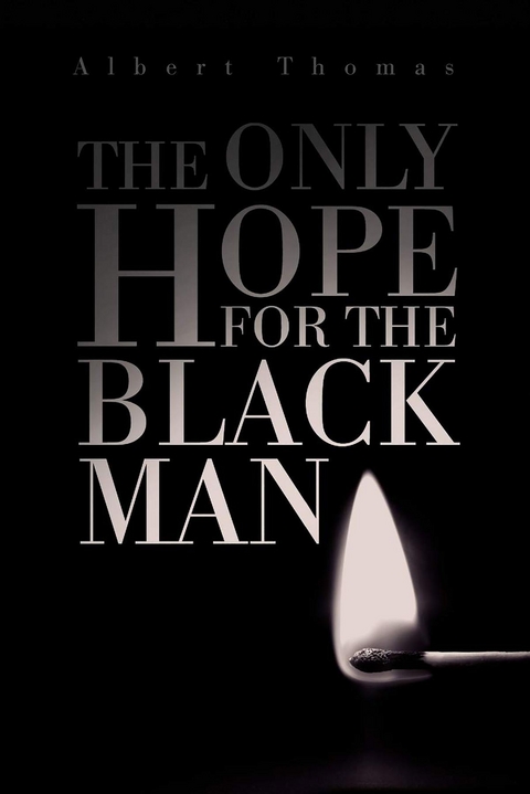 Only Hope for the Black Man -  Albert Thomas