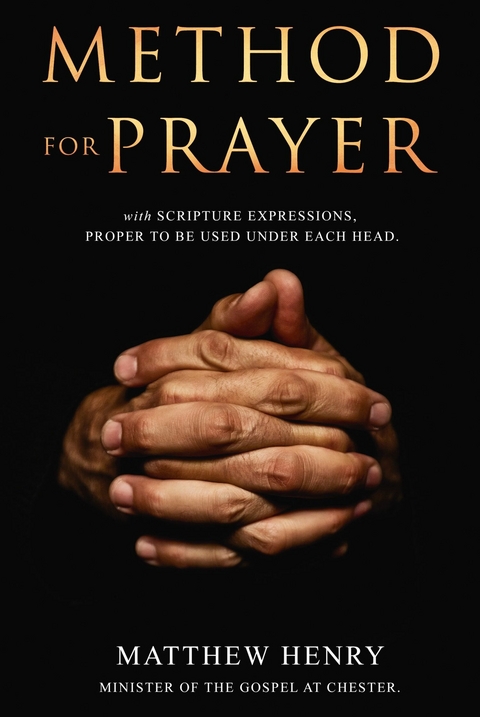 Method for Prayer -  Matthew Henry