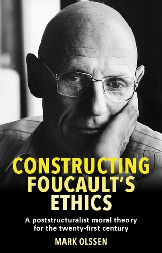 Constructing Foucault's ethics - Mark Olssen