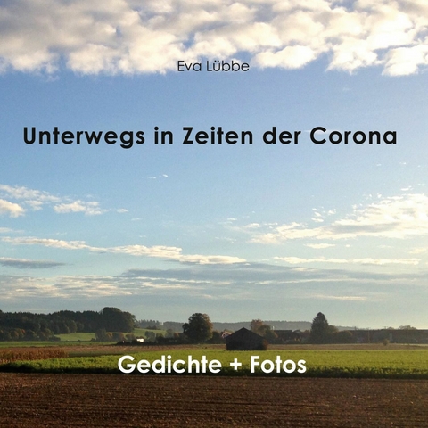 Unterwegs in Zeiten der Corona - Lübbe Eva