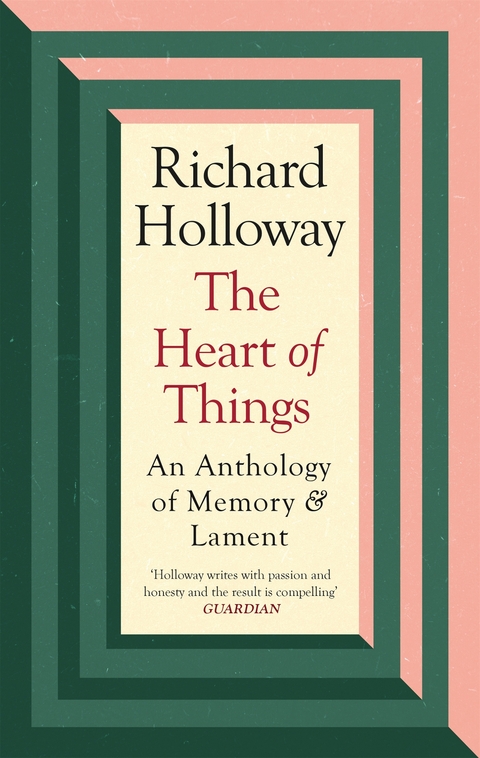 The Heart of Things -  Richard Holloway