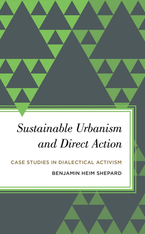 Sustainable Urbanism and Direct Action -  Benjamin Heim Shepard