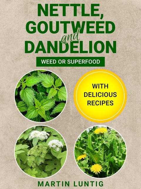 Nettle, Goutweed and Dandelion - Martin Luntig