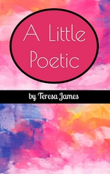 A Little Poetic - Teresa James