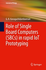 Role of Single Board Computers (SBCs) in rapid IoT Prototyping - G. R. Kanagachidambaresan