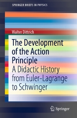 The Development of the Action Principle -  Walter Dittrich