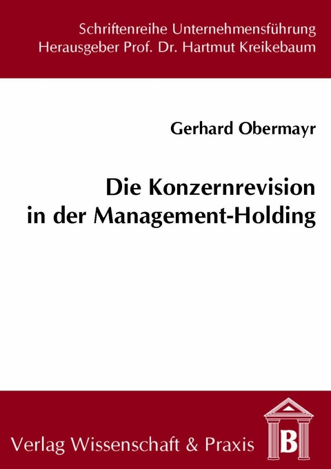 Die Konzernrevision in der Management-Holding. -  Gerhard Obermayr