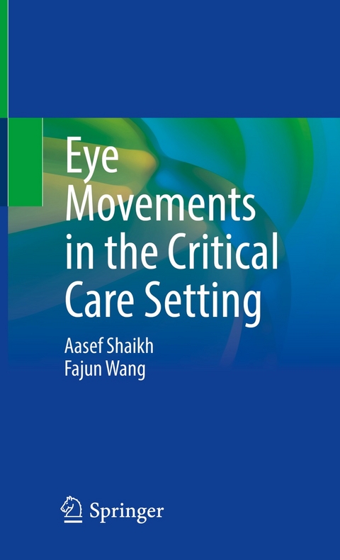Eye Movements in the Critical Care Setting -  Aasef Shaikh,  Fajun Wang