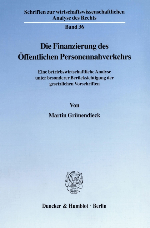 Die Finanzierung des Öffentlichen Personennahverkehrs. -  Martin Grünendieck