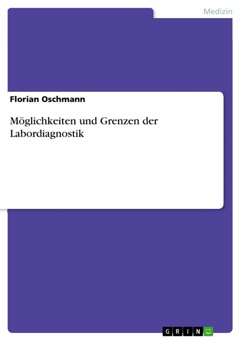 Möglichkeiten und Grenzen der Labordiagnostik - Florian Oschmann