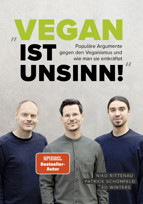 Vegan ist Unsinn! -  Niko Rittenau,  Patrick Schönfeld,  Ed Winters