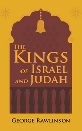 Kings of Israel and Judah -  George Rawlinson