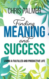 Finding Meaning and Success -  Chris Palmer