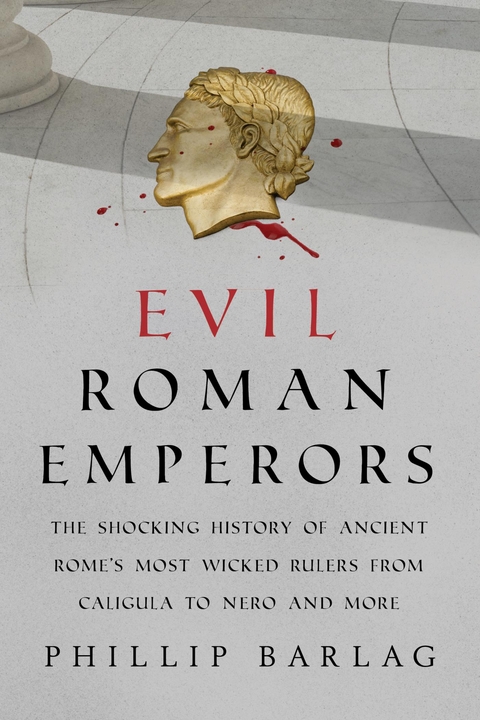 Evil Roman Emperors -  Phillip Barlag