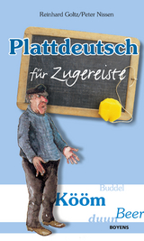 Plattdeutsch für Zugereiste -  Reinhard Goltz,  Peter Nissen