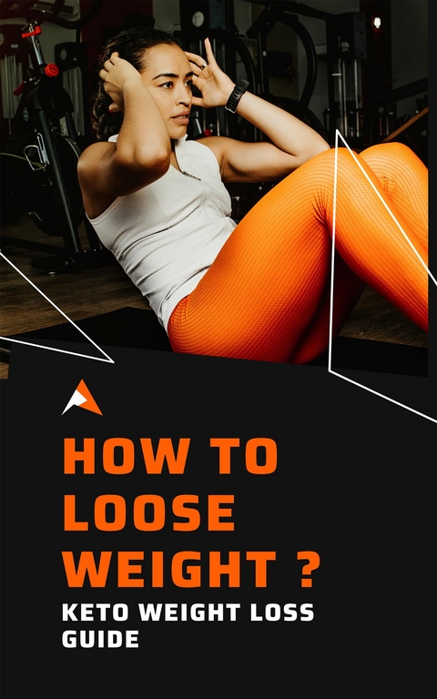 How To Loose Weight ? : Keto Weight Loss Guide -  Ayush Rawat