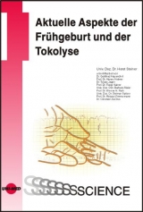 Aktuelle Aspekte der Tokolyse und Frühgeburtsprävention - Horst Steiner
