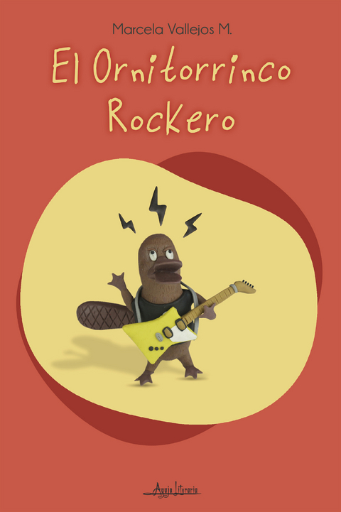 El ornitorrinco rockero - Marcela Vallejos M.