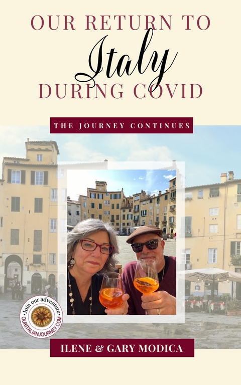 Our Return to Italy During COVID - Ilene And Gary Modica