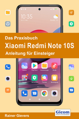 Das Praxisbuch Xiaomi Redmi Note 10S - Anleitung für Einsteiger - Rainer Gievers