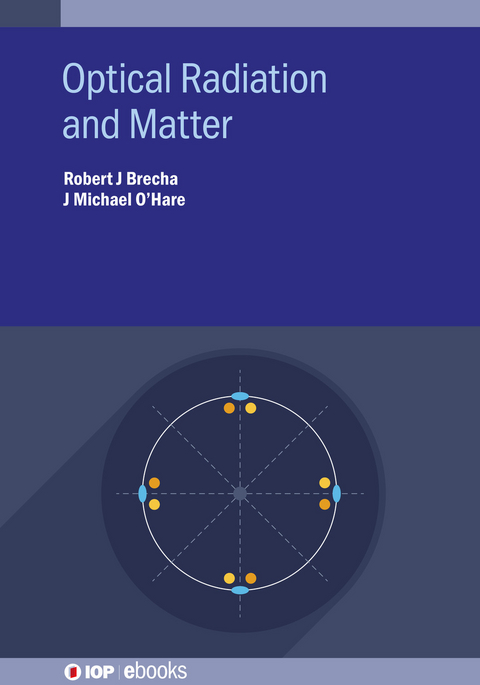 Optical Radiation and Matter - Robert Brecha, J Michael O’Hare