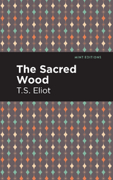 Sacred Wood -  T. S. Eliot