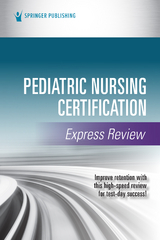 Pediatric Nursing Certification Express Review -  Springer Publishing Company