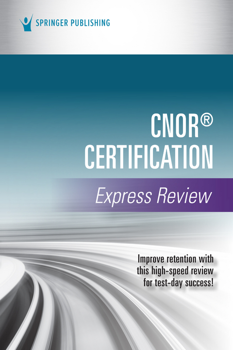 CNOR(R) Certification Express Review -  Springer Publishing Company