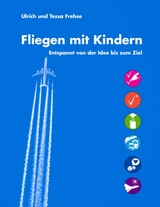 Fliegen mit Kindern - Ulrich Frehse, Tessa Frehse