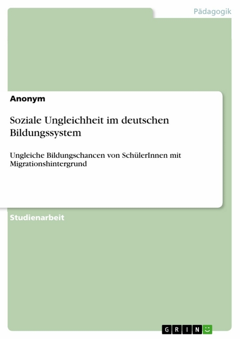 Soziale Ungleichheit im deutschen Bildungssystem -  Anonym