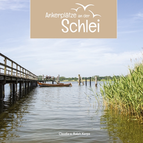 Ankerplätze an der Schlei - Claudia Kerpa, Ralph Kerpa