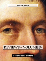 Reviews – Volume IV - Oscar Wilde