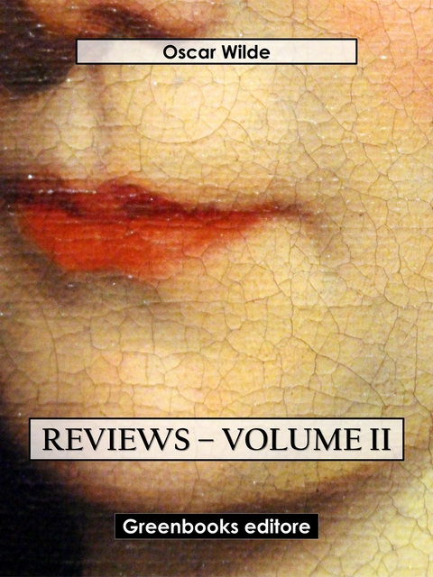 Reviews – Volume II - Oscar Wilde