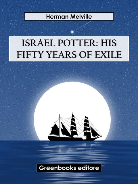 Israel Potter: His Fifty Years of Exile - Herman Melville