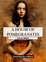 A House Of Pomegranates - Oscar Wilde