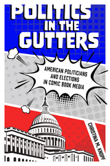 Politics in the Gutters -  Christina M. Knopf