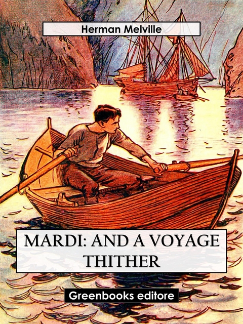 Mardi: and a Voyage Thither - Herman Melville