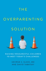 Overparenting Solution -  George S. Glass,  David Tabatsky