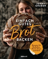 Einfach gutes Brot backen -  Jennifer Gruber