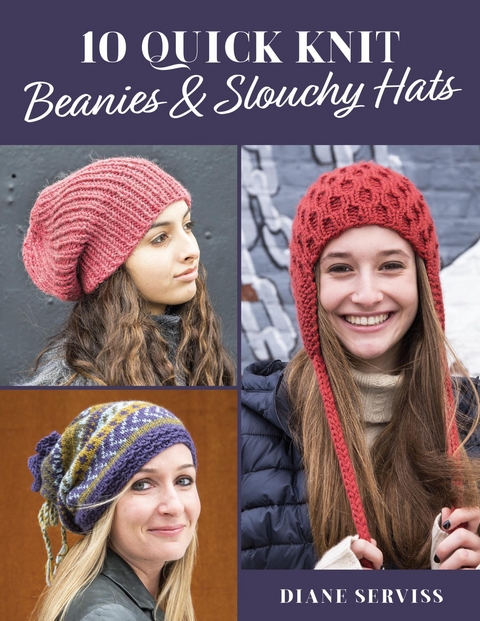10 Quick Knit Beanies & Slouchy Hats -  Diane Serviss