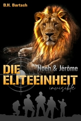 Die Eliteeinheit Noeh und Jerome - B. H. Bartsch