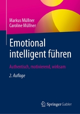 Emotional intelligent führen -  Markus Müllner,  Caroline Müllner