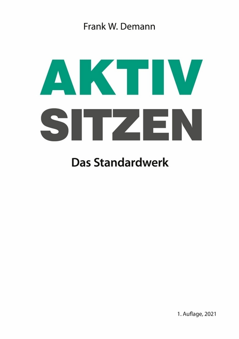 Aktiv Sitzen -  Frank W. Demann