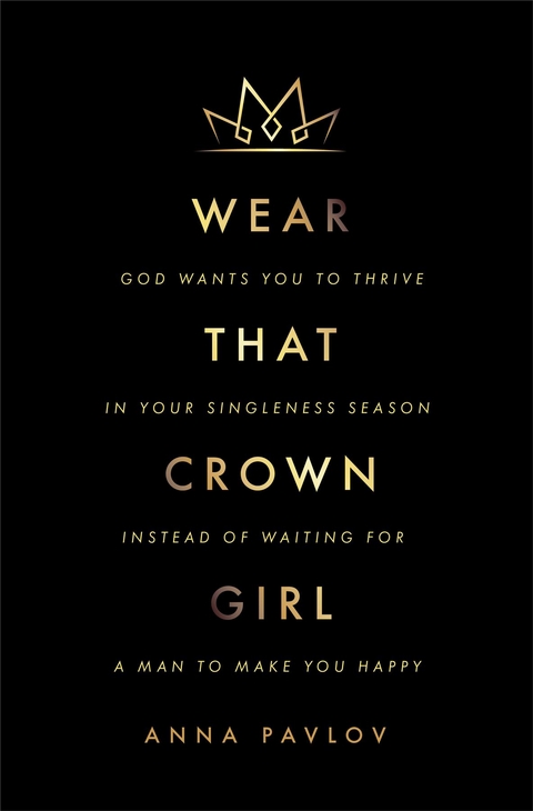 Wear That Crown, Girl -  Anna Pavlov