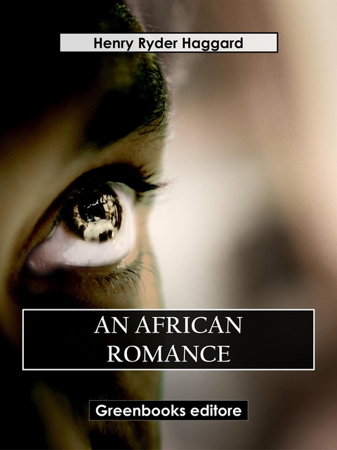 An African Romance - Henry Ryder Haqggard